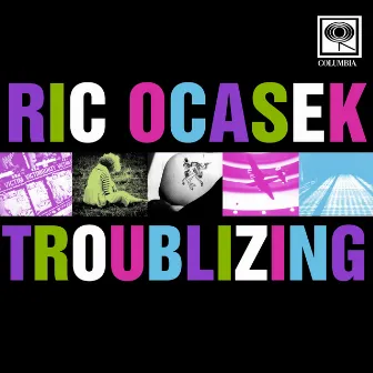 Troublizing by Ric Ocasek