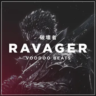 RAVAGER by Voodoo Beats