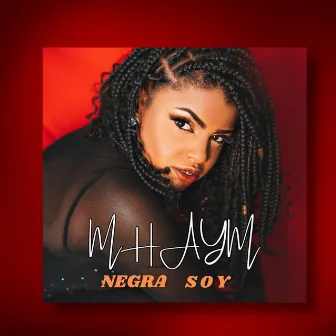 Negra Soy by MHAYM