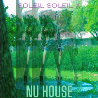 Nu House by Soleil Soleil X