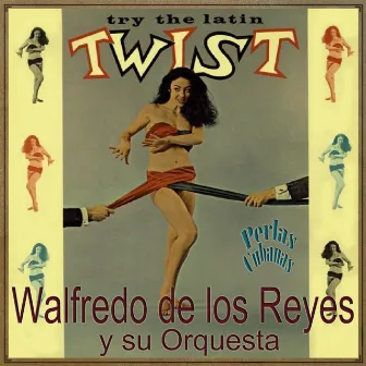 Perlas Cubanas: Try the Latin Twist by Walfredo De Los Reyes