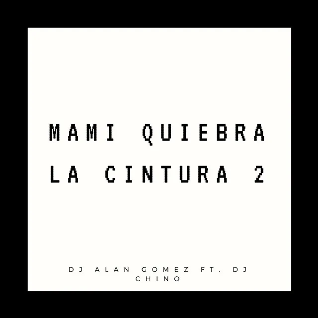 Mami Quiebra la Cintura 2