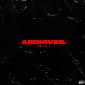 ARCHIVES by Amos K