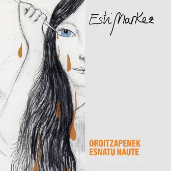 Oroitzapenek Esnatu Naute by Esti Markez