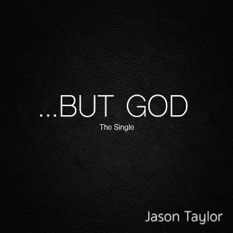 But God by Jason Taylor