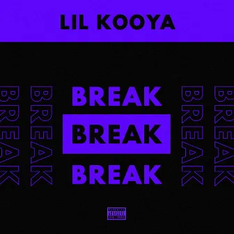 Break by Lil Kooya