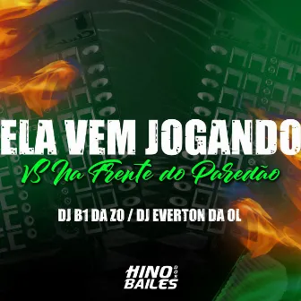 Ela Vem Jogando Vs na Frente do Paredão by Dj Everton da Ol