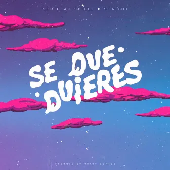 Se Que Quieres by Semillah Skillz