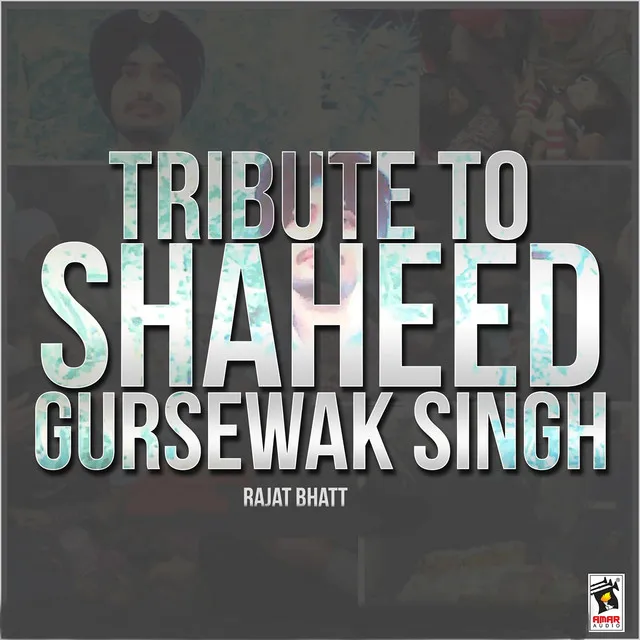 Tribute To Shaheed Gursewak Singh