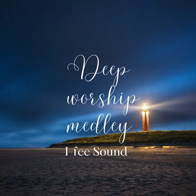 Deep Worship Medley