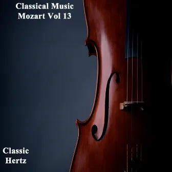 Classical Music Mozart, Vol. 13 by Classic Hertz