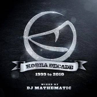 Kobra Decade 1999 to 2010 (DJ Mix) by DJ Mathematic