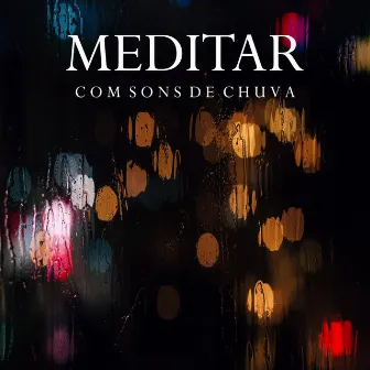 Meditar Com Sons de Chuva by Oasis Relaxamento