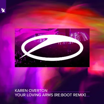 Your Loving Arms (re:boot Remix) by Karen Overton