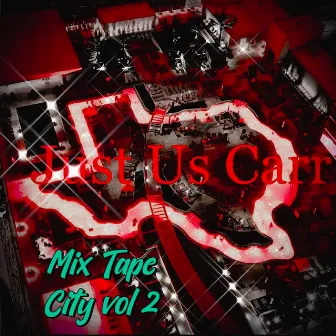 mixTape City, Vol. 2 by Just Us Carr