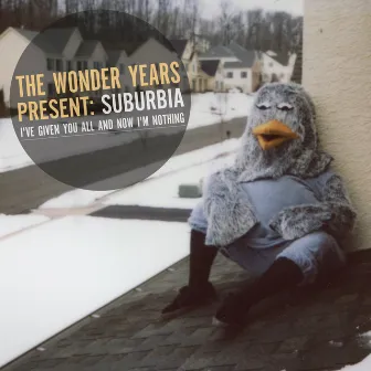 Suburbia I've Given You All and Now I'm Nothing by The Wonder Years