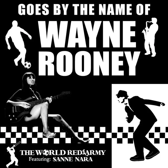 Goes by the Name of Wayne Rooney (feat. Sanne Nara)