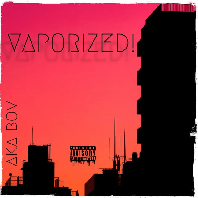 vaporized!