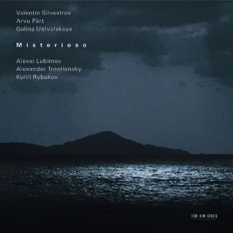 Silvestrov, Pärt, Ustvolskaya: Misterioso by Alexander Trostiansky