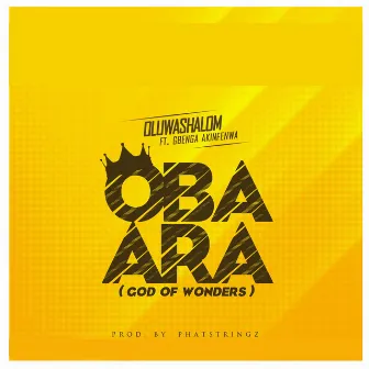 Oba Ara (feat. Gbenga Akinfenwa) by OluwaShalom