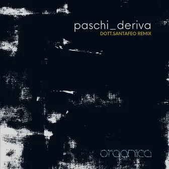 Deriva by Paschi