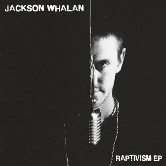 Raptivism EP by Jackson Whalan