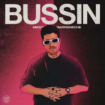 Bussin by Mikey Barreneche