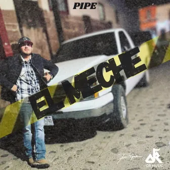 El Meche by Pipe