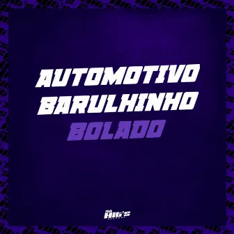 Automotivo Barulinho Bolado by Dj Wil Souza