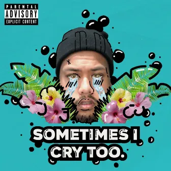 Sometimes I Cry Too by Voots