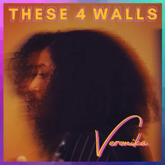 These 4 Walls by VERONIKKA