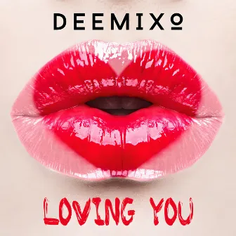 Loving You by Deemixo