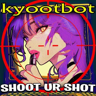 shoot ur shot by kyootbot