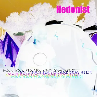 Man kan släppa vad som helst by Hedonist