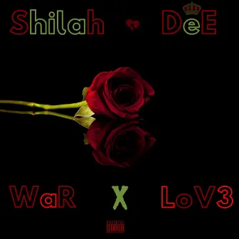 War X Love by Shilah Dee