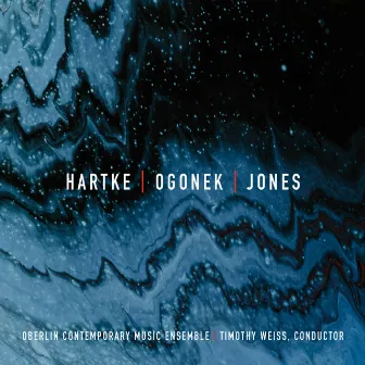 Hartke, Ogonek, & Jones: Chamber Works by Noah Getz