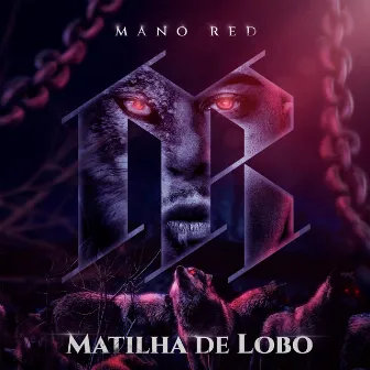 Matilha de Lobos by Mano Red