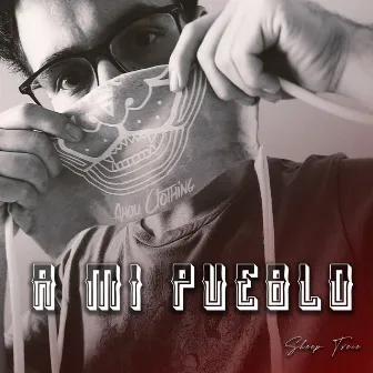 A Mi Pueblo by Sheep Trece