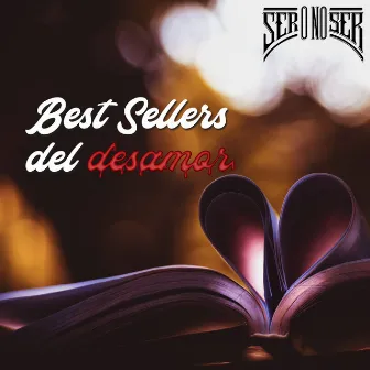 Best Sellers del Desamor by Ser o no ser