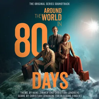 Around The World In 80 Days (Music From The Original TV Series) by Christian Lundberg