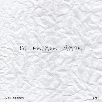 Mi Primer Amor by Jadi Torres