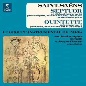 Saint-Saëns: Septuor, Op. 65 & Quintette pour piano et cordes, Op. 14 by Groupe Instrumental de Paris