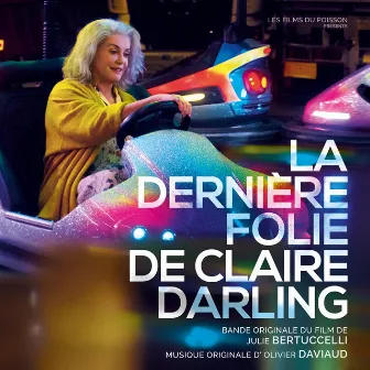 La dernière folie de Claire Darling (Bande originale du film) by Olivier Daviaud