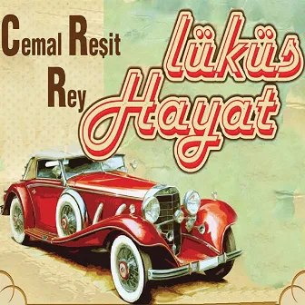 Lüküs Hayat (Orijinal Tiyatro Müziği) by Cemal Reşit Rey