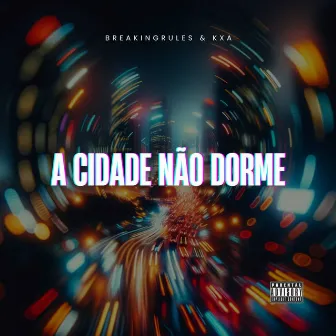 A cidade não dorme by KXA