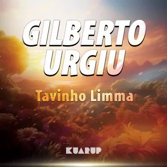 Gilberto Urgiu by Tavinho Limma