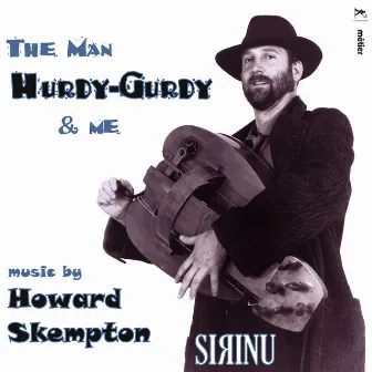 The Man, Hurdy-Gurdy & Me by Howard Skempton