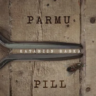 Parmu Pill by Katariin Raska