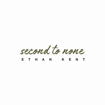 Second to None by Ethan Kent