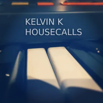 Housecalls by Kelvin K